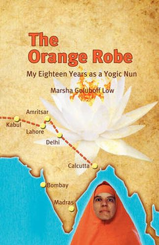 Cover image for The Orange Robe: My Eighteen Years as a Yogic Nun