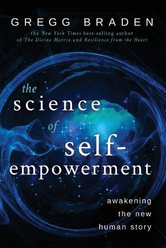 The Science of Self-Empowerment: Awakening the New Human Story