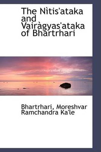 Cover image for The Nitis'ataka and Vairagyas'ataka of Bhartrhari