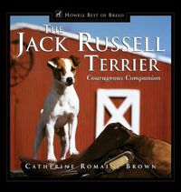 Cover image for The Jack Russell Terrier: Courageous Companion