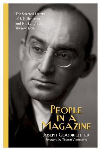 People in a Magazine: The Selected Letters of S. N. Behrman and His Editors at   The New Yorker