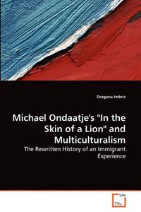 Cover image for Michael Ondaatje's  In the Skin of a Lion  and Multiculturalism