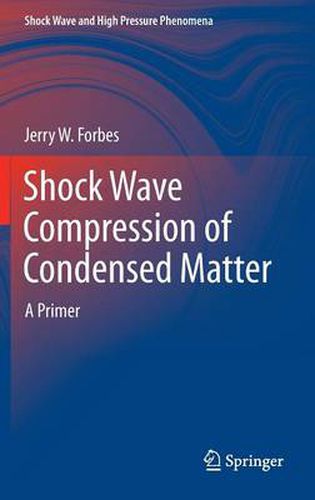 Cover image for Shock Wave Compression of Condensed Matter: A Primer