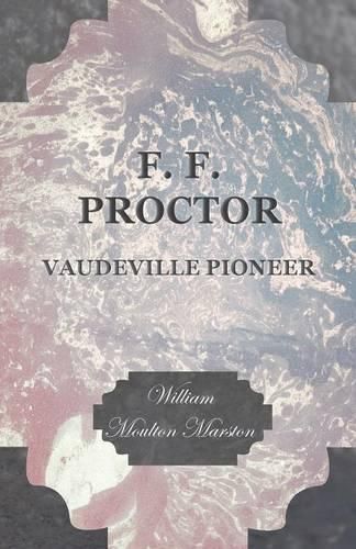 Cover image for F. F. Proctor - Vaudeville Pioneer