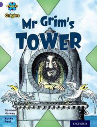 Cover image for Project X Origins: Purple Book Band, Oxford Level 8: Buildings: Mr Grim's Tower