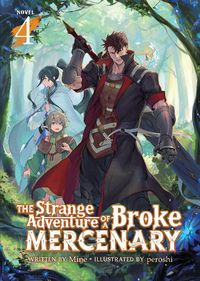 Cover image for The Strange Adventure of a Broke Mercenary (Light Novel) Vol. 4