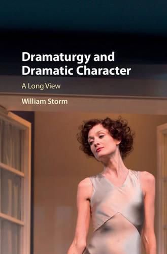 Cover image for Dramaturgy and Dramatic Character: A Long View