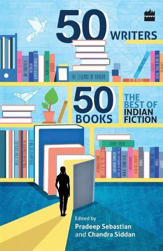 Cover image for 50 Writers, 50 Books: The Best Indian Fiction