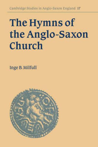 Cover image for The Hymns of the Anglo-Saxon Church: A Study and Edition of the 'Durham Hymnal