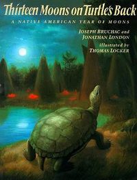 Cover image for Thirteen Moons on Turtle's Back: A Native American Year of Moons