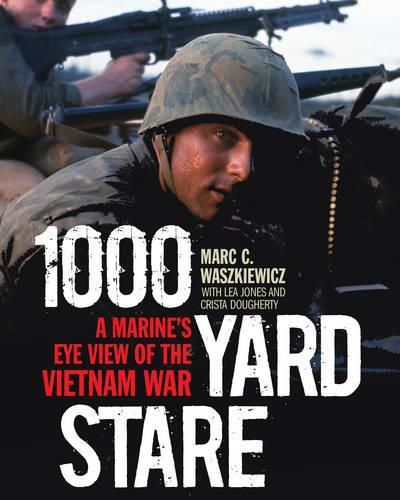 Cover image for 1000 Yard Stare: A Marine's Eye View of the Vietnam War