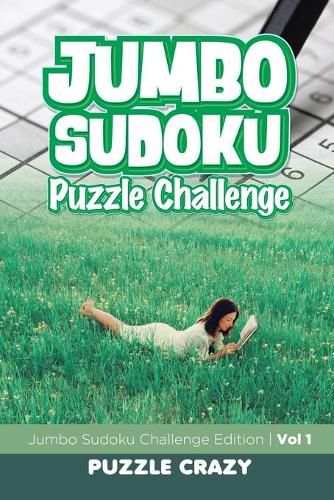 Cover image for Jumbo Sudoku Puzzle Challenge Vol 1: Jumbo Sudoku Challenge Edition