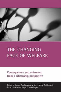 Cover image for The changing face of welfare: Consequences and outcomes from a citizenship perspective