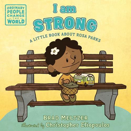 Cover image for I am Strong: A Little Book About Rosa Parks