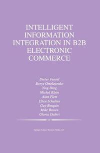 Cover image for Intelligent Information Integration in B2B Electronic Commerce