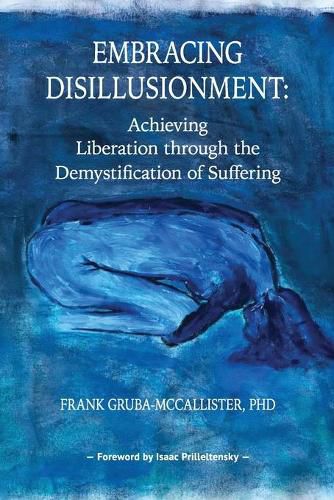 Cover image for Embracing Disillusionment: Achieving Liberation Through the Demystification of Suffering