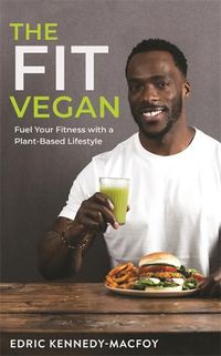 Cover image for The Fit Vegan: Fuel Your Fitness with a Plant-Based Lifestyle