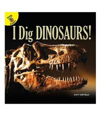 Cover image for I Dig Dinosaurs!