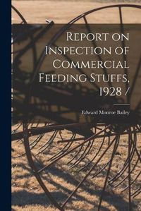 Cover image for Report on Inspection of Commercial Feeding Stuffs, 1928 /