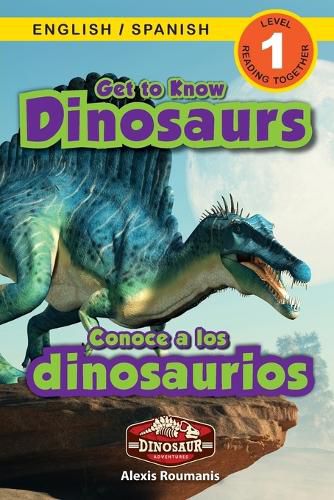 Cover image for Get to Know Dinosaurs: Bilingual (English / Spanish) (Ingles / Espanol) Dinosaur Adventures (Engaging Readers, Level 1)