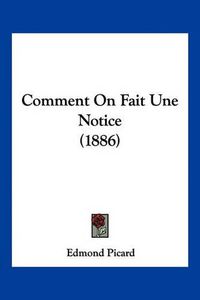 Cover image for Comment on Fait Une Notice (1886)