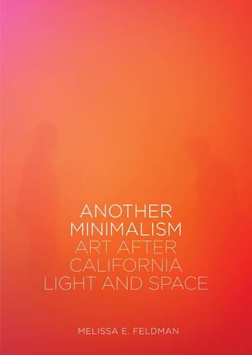 Cover image for Another Minimalism: Art After California Light and Space