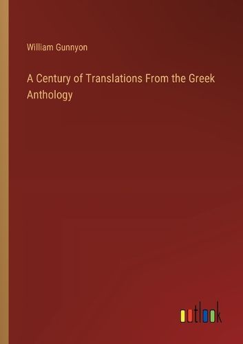 Cover image for A Century of Translations From the Greek Anthology