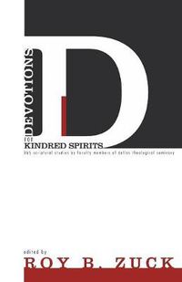 Cover image for Devotions for Kindred Spirits: 365 Scriptural Studies by Faculty Members of Dallas Theological Seminary