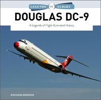 Cover image for Douglas DC-9: A Legends of Flight Illustrated History