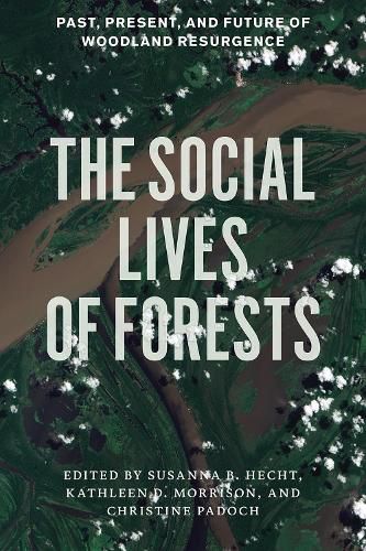 The Social Lives of Forests: Past, Present, and Future of Woodland Resurgence