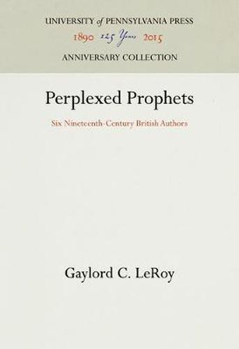 Cover image for Perplexed Prophets: Six Nineteenth-Century British Authors