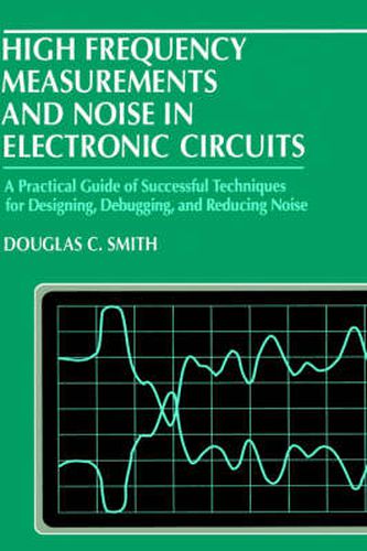 Cover image for High Frequency Measurements and Noise in Electronic Circuits