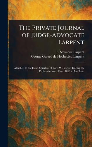 Cover image for The Private Journal of Judge-Advocate Larpent