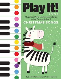 Cover image for Play It! Christmas Songs: A Superfast Way to Learn Awesome Songs on Your Piano or Keyboard