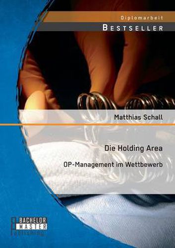 Cover image for Die Holding Area: OP-Management im Wettbewerb