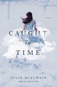 Cover image for Caught in Time: A Novel