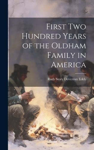 Cover image for First Two Hundred Years of the Oldham Family in America