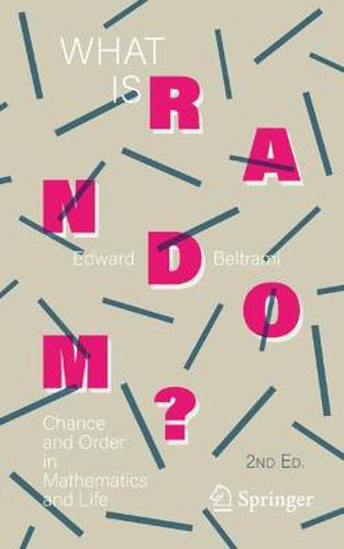 Cover image for What Is Random?: Chance and Order in Mathematics and Life