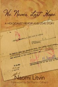 Cover image for We Never Lost Hope: A Holocaust Memoir and Love Story