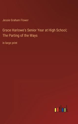 Cover image for Grace Harlowe's Senior Year at High School; The Parting of the Ways
