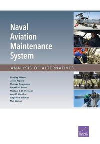 Cover image for Naval Aviation Maintenance System: Analysis of Alternatives