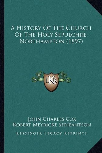 A History of the Church of the Holy Sepulchre, Northampton (1897)