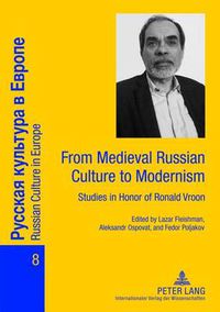 Cover image for From Medieval Russian Culture to Modernism: Studies in Honor of Ronald Vroon