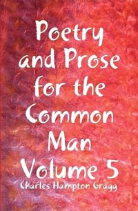 Cover image for Poetry and Prose for the Common Man Volume 5