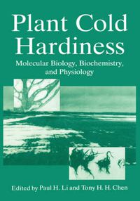 Cover image for Plant Cold Hardiness: Molecular Biology, Biochemistry, and Physiology