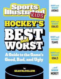 Cover image for Hockey's Best and Worst: A Guide to the Game's Good, Bad, and Ugly