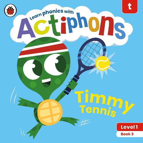 Cover image for Actiphons Level 1 Book 3 Timmy Tennis: Learn phonics and get active with Actiphons!