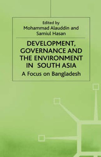 Development, Governance and Environment in South Asia: A Focus on Bangladesh