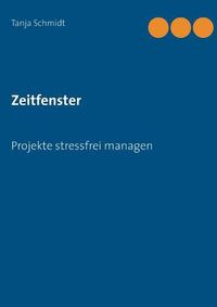 Cover image for Zeitfenster: Projekte stressfrei managen