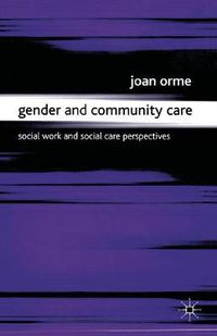 Cover image for Gender and Community Care: Social Work and Social Care Perspectives